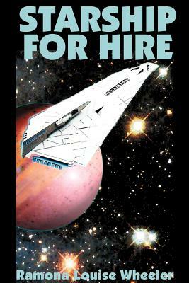Starship for Hire by Ramona Louise Wheeler