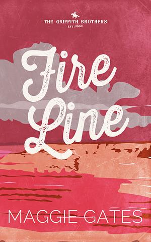 Fire Line by Maggie C. Gates