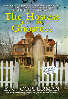 The Hostess with the Ghostess: A Haunted Guesthouse Mystery by E.J. Copperman