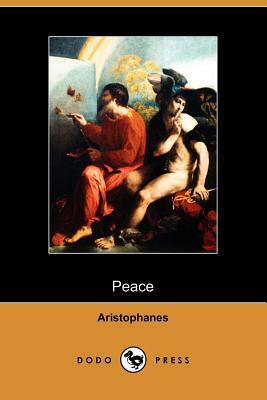 Peace (Dodo Press) by Aristophanes