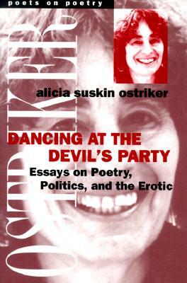 Dancing at the Devil's Party: Essays on Poetry, Politics, and the Erotic by Alicia Suskin Ostriker
