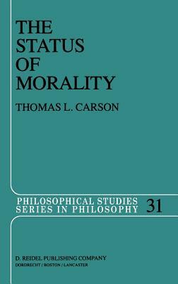 The Status of Morality by Thomas L. Carson