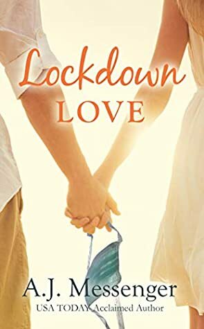 Lockdown Love by A.J. Messenger