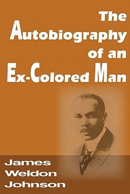 The Autobiography of an Ex-Colored Man by James Weldon Johnson