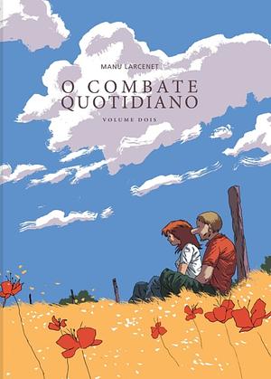 O Combate Quotidiano - Volume Dois by Manu Larcenet