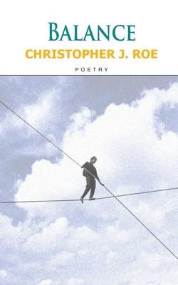 Balance by Christopher J. Roe