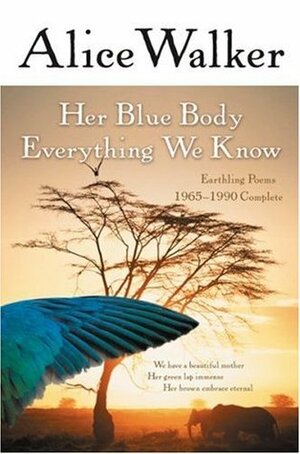 Her Blue Body Everything We Know by Alice Walker
