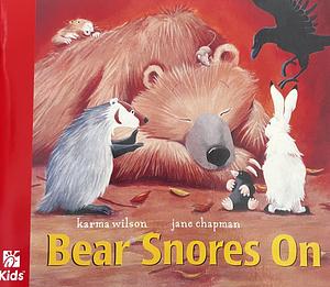 Bear Snores on by Karma Wilson