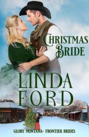 Christmas Bride: Frontier Brides by Linda Ford