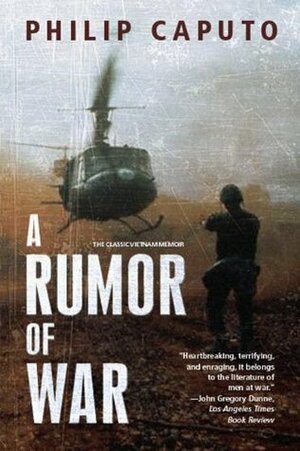 A Rumor of War: With a Twentieth Anniversary PostScript by the Author by Philip Caputo