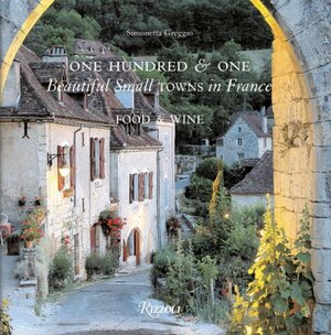 One Hundred and One Beautiful Towns in France: Food & Wine by Yvon Busson