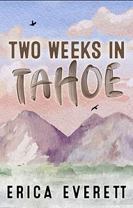 Two Weeks in Tahoe by 