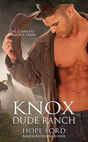 Knox Dude Ranch: The Complete Romance Series by Hope Ford