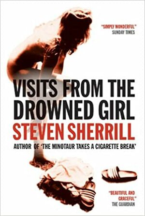 Visits From The Drowned Girl by Steven Sherrill