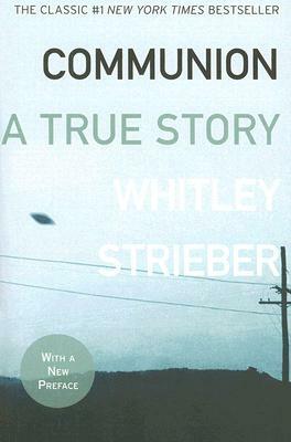 Communion: A True Story by Whitley Strieber