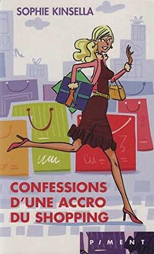 Confessions d'une accro du shopping by Sophie Kinsella