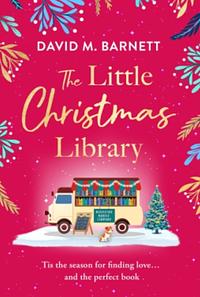 The Little Christmas Library  by David M. Barnett