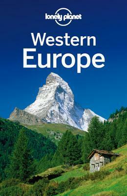 Lonely Planet Western Europe by Mark Elliott, Ryan Ver Berkmoes, Duncan Garwood, Virginia Maxwell, Nicola Williams, Anthony Ham, Oliver Berry, Neil Wilson, Lonely Planet, Andrea Schulte-Peevers