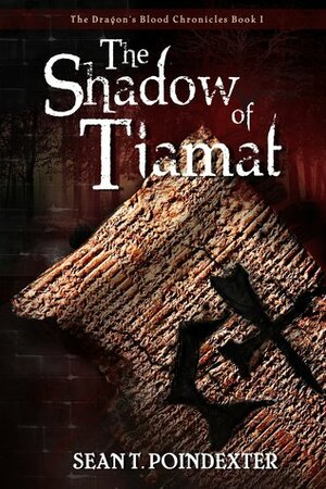 The Shadow of Tiamat by Sean T. Poindexter
