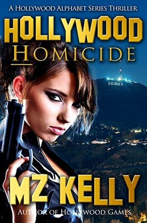 Hollywood Homicide by M.Z. Kelly