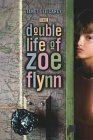 The Double Life of Zoe Flynn by Janet Lee Carey