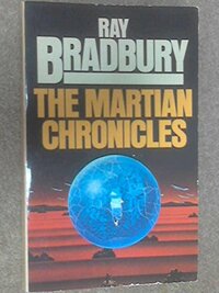 The Martian Chronicles by Ray Bradbury