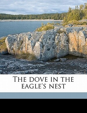 The Dove in the Eagle's Nest by Charlotte Mary Yonge