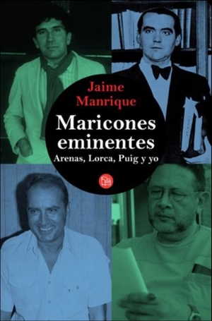 Maricones eminentes: Arenas, Lorca, Puig, y yo by Jaime Manrique