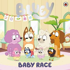 Bluey: Baby Race by Bluey