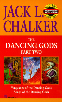 Dancing Gods, Part 2: Vengeance of the Dancing Gods / Songs of the Dancing Gods by Jack L. Chalker