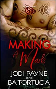 Making a Mark by Jodi Payne, B.A. Tortuga