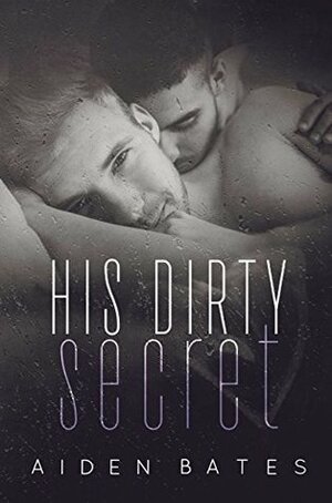 His Dirty Secret by Aiden Bates