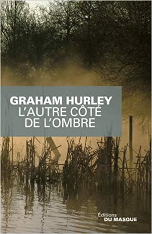 L'Autre Côté de l'Ombre by Graham Hurley