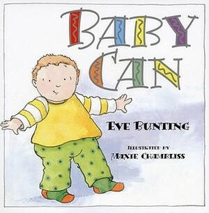 Baby Can by Maxie Chambliss, Eve Bunting