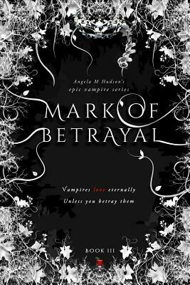 Mark of Betrayal by Angela M. Hudson