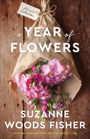 A Year of Flowers by Suzanne Woods Fisher