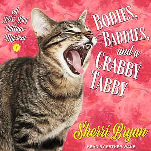 Bodies, Baddies, and a Crabby Tabby by Sherri Bryan