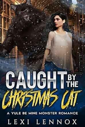 Caught by the Christmas cat by Lexi Lennox