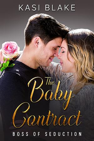 The Baby Contract by Kasi Blake, Kasi Blake