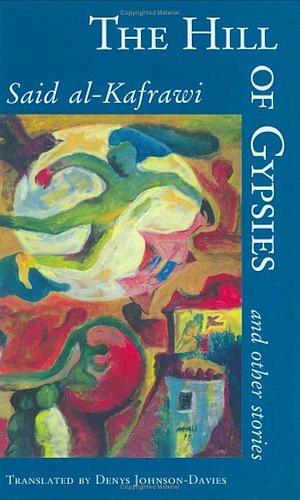 The Hill of Gypsies And Other Stories by Said al-Kafrawi