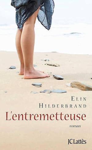 L'entremetteuse by Elin Hilderbrand