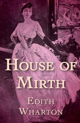 The House of Mirth Illustrated by Edith Wharton