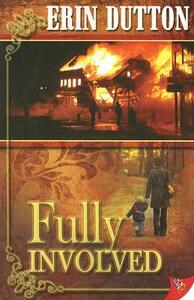 Fully Involved by Erin Dutton