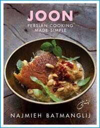 Joon: Persian Cooking Made Simple by Najmieh Batmanglij