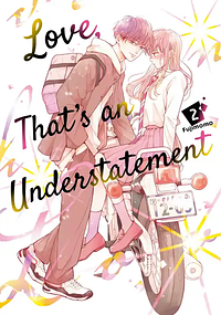 Love, That's an Understatement, Volume 2 by Fujimomo