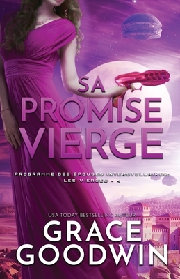 Sa Promise Vierge: Grands caractères by Grace Goodwin