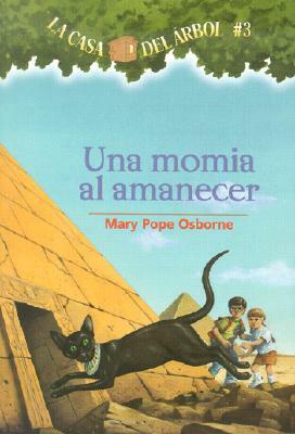 Una Momia al Amanecer = Mummies in the Morning by Mary Pope Osborne