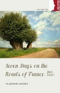 Seven Days on the Roads of France, June 1940 by Vladimir Lossky