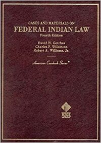 Cases & Materials on Federal Indian Law by Charles F. Wilkinson, David H. Getches