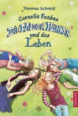 Die wilden Hühner und das Leben by Thomas Schmid